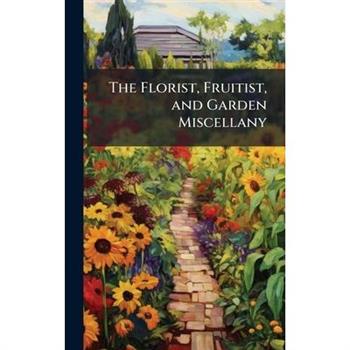 The Florist, Fruitist, and Garden Miscellany