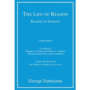 The Life of Reason or The Phases of Human Progress, critical edition, Volume 7
