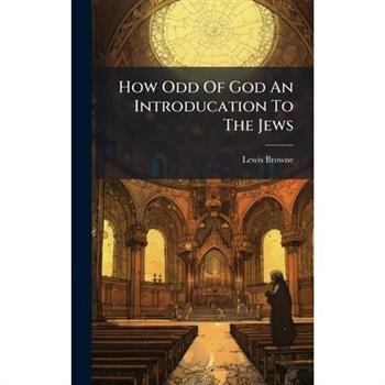 How Odd Of God An Introducation To The Jews