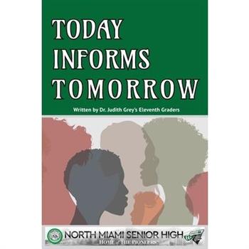 Today Informs Tomorrow