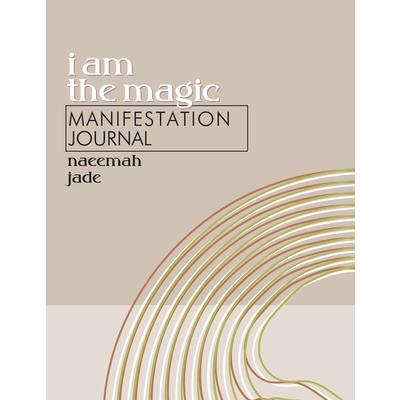 I Am the Magic Manifestation Journal