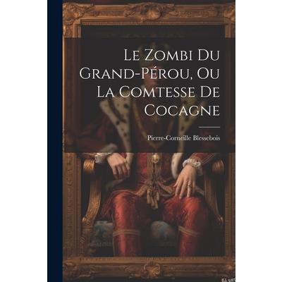 Le Zombi Du Grand-P矇rou, Ou La Comtesse De Cocagne