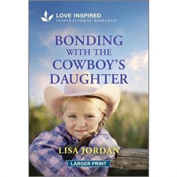 Bonding with the Cowboy’s Daughter