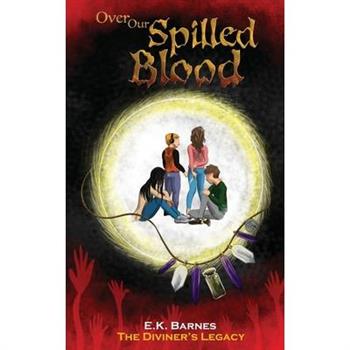 Over Our Spilled Blood