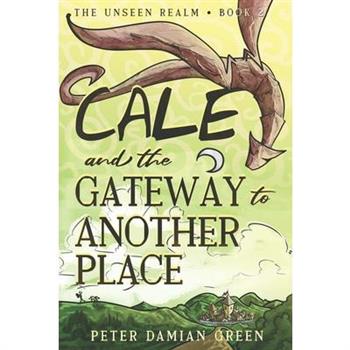 Cale and the Gateway to Another Place