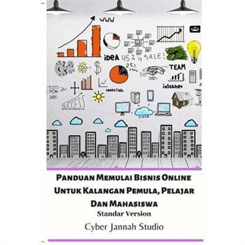Panduan Memulai Bisnis Online Untuk Kalangan Pemula, Pelajar Dan Mahasiswa Standar Version