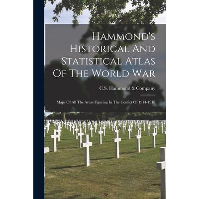 Hammond's Historical And Statistical Atlas Of The World War