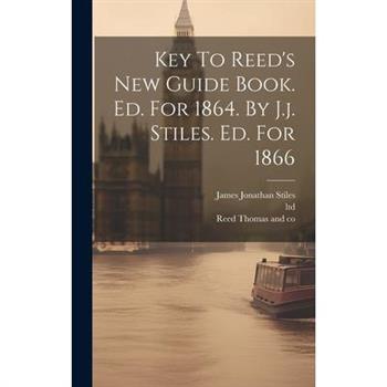 Key To Reed's New Guide Book. Ed. For 1864. By J.j. Stiles. Ed. For 1866