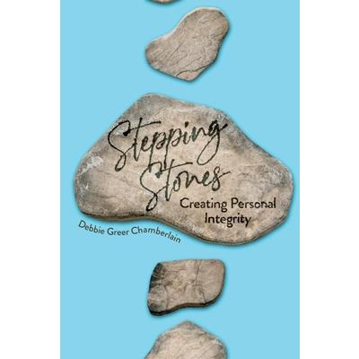Stepping Stones: Creating Personal Integrity