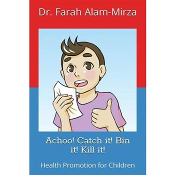 Achoo! Catch it! Bin it! Kill it!