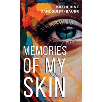 Memories Of My Skin