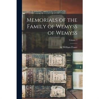 Memorials of the Family of Wemyss of Wemyss; Volume 1