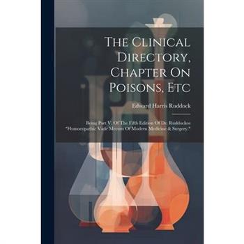 The Clinical Directory, Chapter On Poisons, Etc