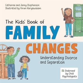 The Kids' Book of Family Changes. Understanding Divorce and Separation and Managing Feelings