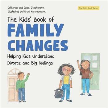 The Kids' Book of Family Changes. Understanding Divorce and Separation and Managing Feelings