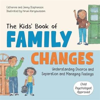 The Kids' Book of Family Changes. Understanding Divorce and Separation and Managing Feelings