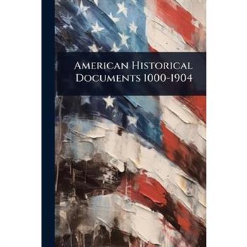 American Historical Documents 1000-1904