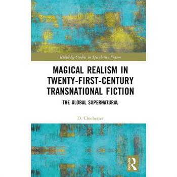 Magical Realism in Twenty-First-Century Transnational Fiction