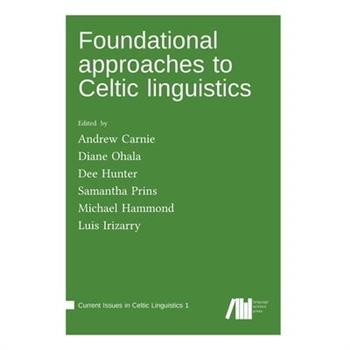 Foundational approaches to Celtic linguistics