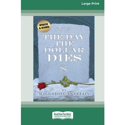 The Day the Dollar Dies (16pt Large Print Edition)