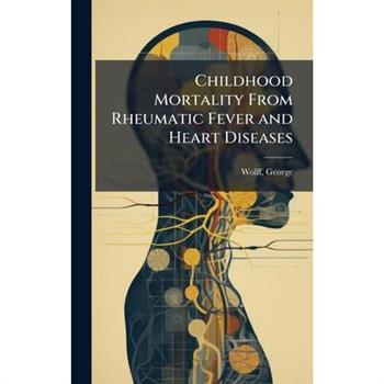 Childhood Mortality From Rheumatic Fever and Heart Diseases
