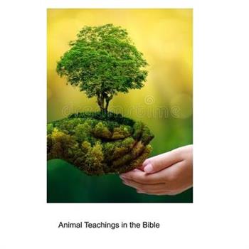 Animal Teachings in The Bible