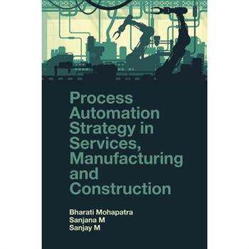 Process Automation Strategy in Services, Manufacturing and Construction