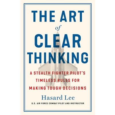 The Art of Clear Thinking