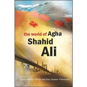 The World of Agha Shahid Ali