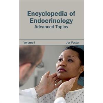 Encyclopedia of Endocrinology: Volume I (Advanced Topics)