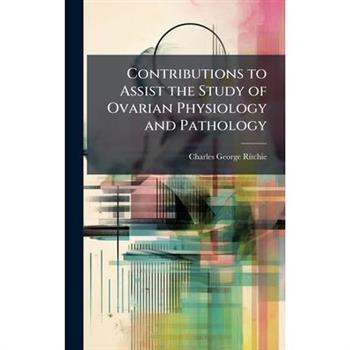 Contributions to Assist the Study of Ovarian Physiology and Pathology