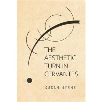 The Aesthetic Turn in Cervantes