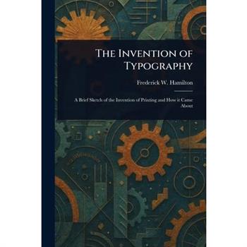 The Invention of Typography