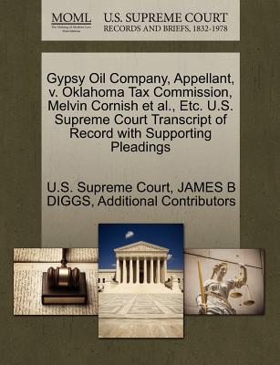 Gypsy Oil Company, Appellant, V. Oklahoma Tax Commission, Melvin Cornish et al., Etc. U.S. Supreme Court Transcript of Record with Supporting Pleadings