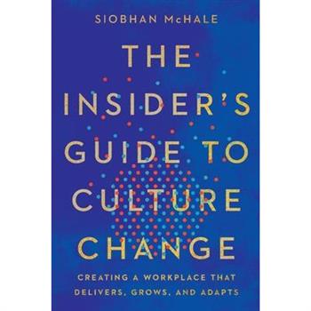 The Insider's Guide to Culture Change