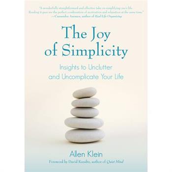 The Joy of SimplicityTheJoy of SimplicityInsights to Unclutter and Uncomplicate Your Life