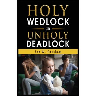 Holy Wedlock or Unholy Deadlock