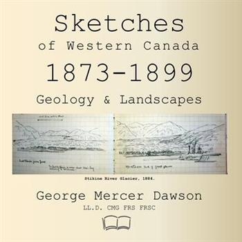 Sketches of Western Canada 1873-1899