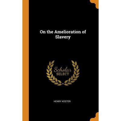On the Amelioration of Slavery