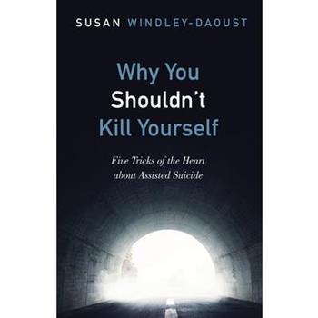 Why You Shouldn't Kill Yourself