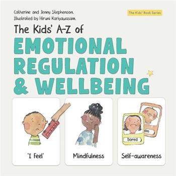 The Kids' A-Z of Emotional Regulation and Wellbeing