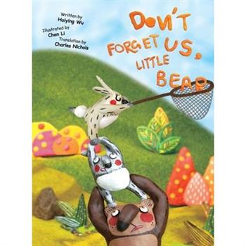 Don't Forget Us, Little Bear