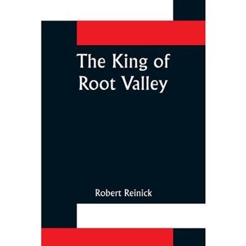 The King of Root Valley