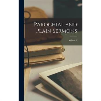 Parochial and Plain Sermons; Volume 8