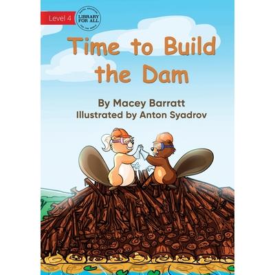 Time to Build the Dam