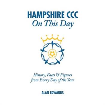 Hampshire Ccc on This Day