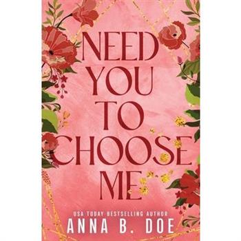 Need You To Choose Me