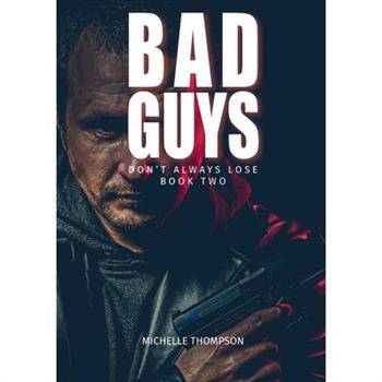 Bad Guys Don’t Alway Lose - Book Two