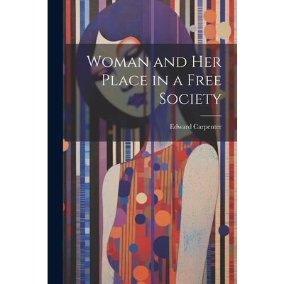Woman and her Place in a Free Society Woman and her Place in a Free Society