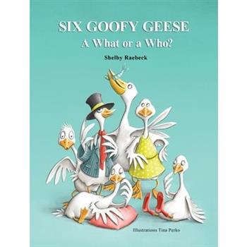 Six Goofy Geese